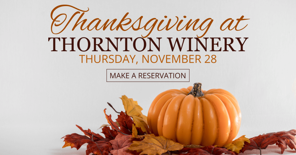 Thanksgiving at THORNTON WINERY